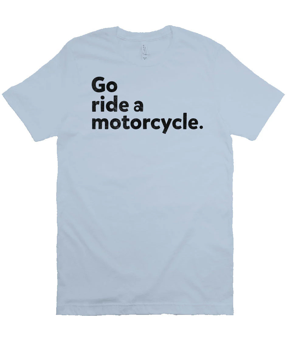 "Go Ride A Motorcycle" Unisex T-Shirt - Image 11
