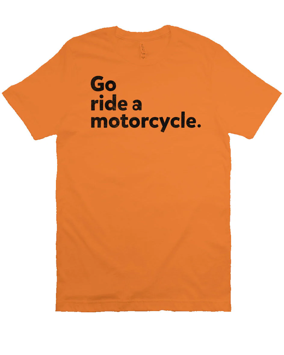 "Go Ride A Motorcycle" Unisex T-Shirt - Image 3