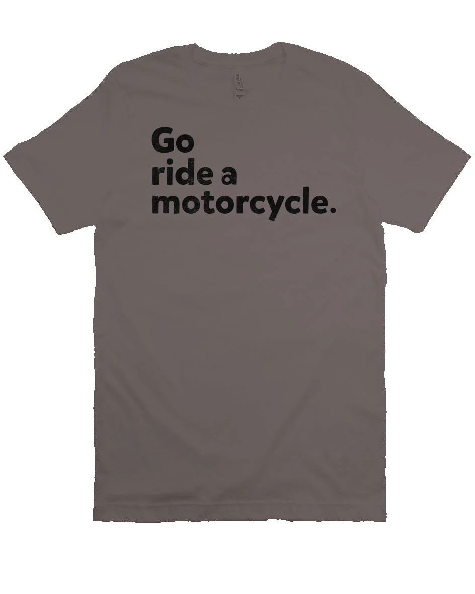 "Go Ride A Motorcycle" Unisex T-Shirt - Image 4