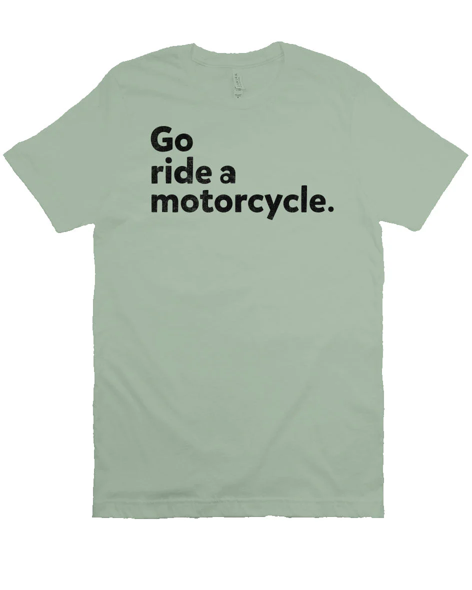"Go Ride A Motorcycle" Unisex T-Shirt - Image 5