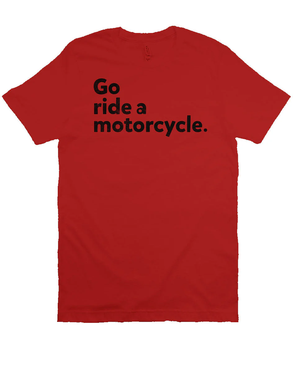 "Go Ride A Motorcycle" Unisex T-Shirt - Image 8