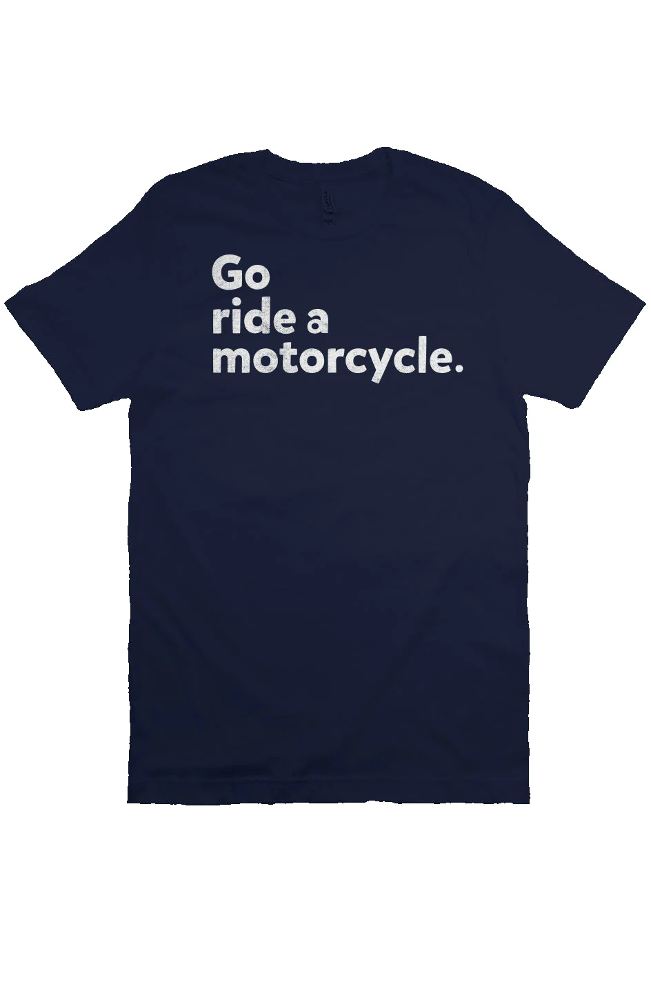 "Go ride a motorcycle" Unisex T-Shirt - Image 4