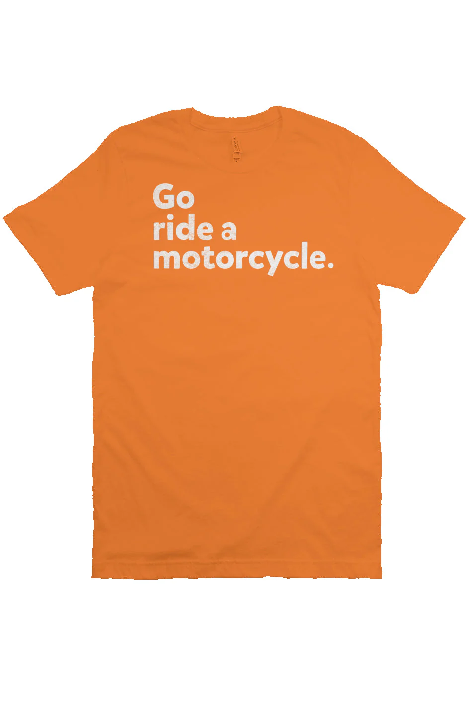 "Go ride a motorcycle" Unisex T-Shirt - Image 6