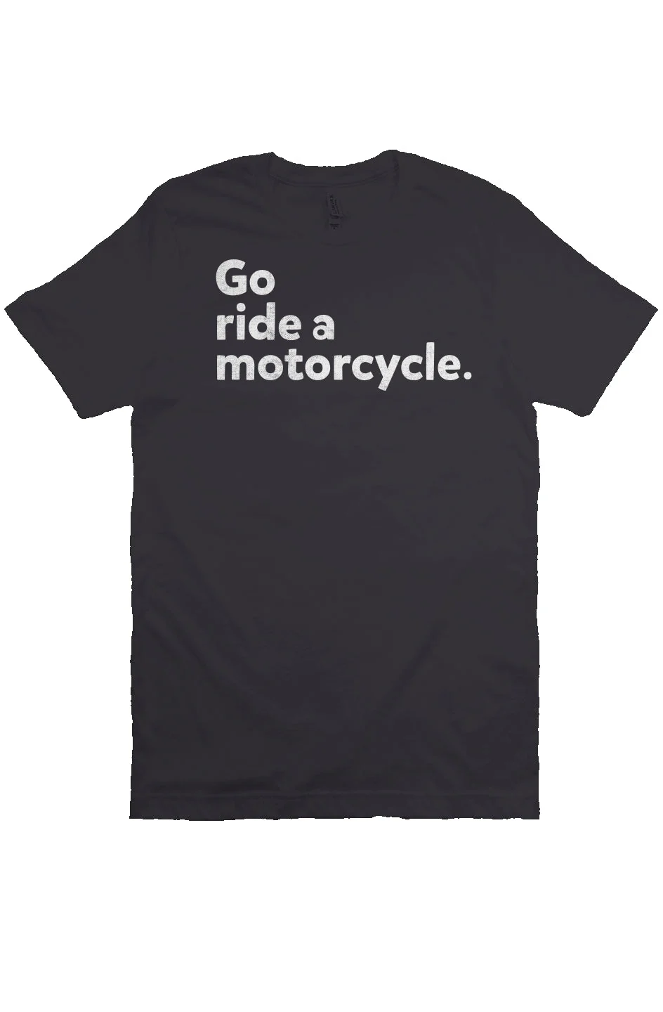 "Go ride a motorcycle" Unisex T-Shirt - Image 8